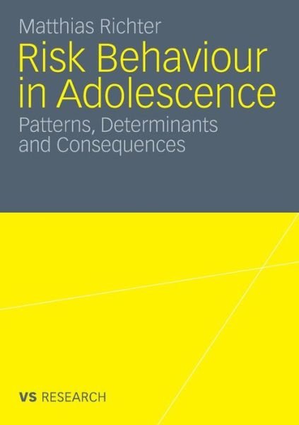 Matthias Richter · Risk Behaviour in Adolescence: Patterns, Determinants and Consequences (Paperback Bog) [2010 edition] (2010)