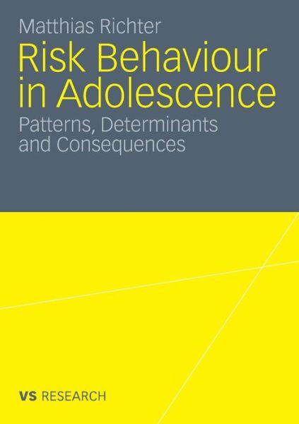 Matthias Richter · Risk Behaviour in Adolescence: Patterns, Determinants and Consequences (Paperback Book) [2010 edition] (2010)