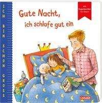 Ich bin schon groß: Gute Nacht, ich schlafe gut ein - Anna Taube - Books - Carlsen Verlag GmbH - 9783551168368 - July 29, 2021