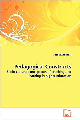Cover for Joelle Fanghanel · Pedagogical Constructs: Socio-cultural Conceptions of Teaching and Learning in Higher Education (Paperback Book) (2009)