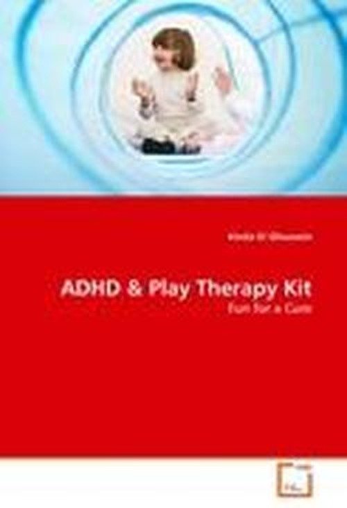 Cover for Kinda El Ghussein · Adhd &amp; Play Therapy Kit: Fun for a Cure (Pocketbok) (2011)