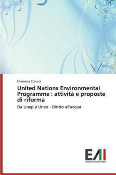 Cover for Colucci Filomena · United Nations Environmental Programme: Attività E Proposte Di Riforma (Paperback Book) [Italian edition] (2014)
