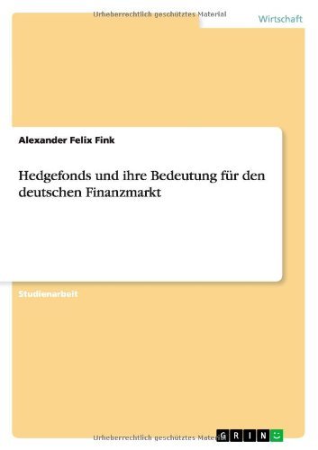 Hedgefonds und ihre Bedeutung für - Fink - Books - GRIN Verlag - 9783640552368 - March 6, 2010