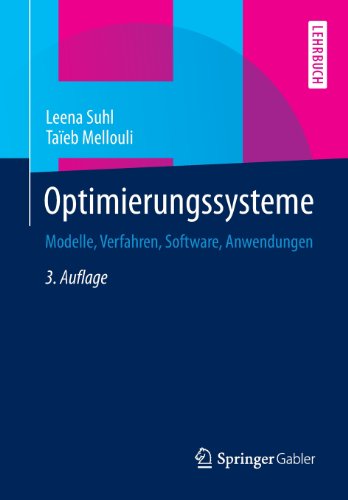 Cover for Leena Suhl · Optimierungssysteme: Modelle, Verfahren, Software, Anwendungen - Springer-Lehrbuch (Paperback Book) [3rd 3., Korr. U. Aktual. Aufl. 2013 edition] (2013)