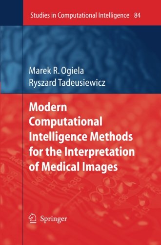 Modern Computational Intelligence Methods for the Interpretation of Medical Images - Studies in Computational Intelligence - Ryszard Tadeusiewicz - Livros - Springer-Verlag Berlin and Heidelberg Gm - 9783642446368 - 2 de novembro de 2014