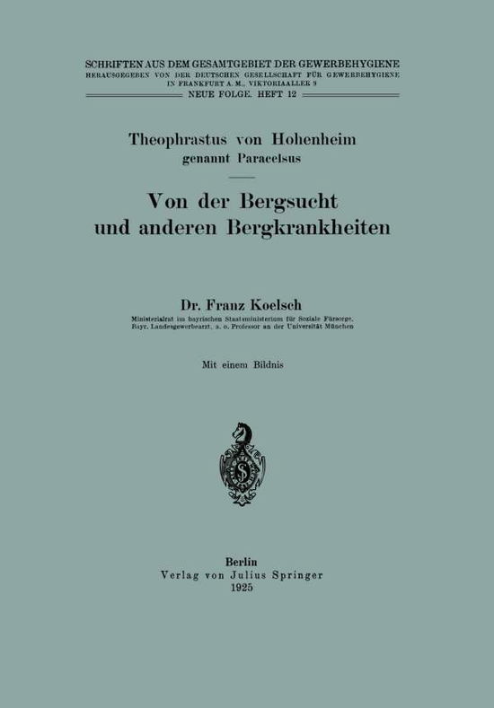 Cover for Theophrastus Von Hohenheim · Von Der Bergsucht Und Anderen Bergkrankheiten - Schriften Aus Dem Gesamtgebiet der Gewerbehygiene (Paperback Book) [1925 edition] (1925)