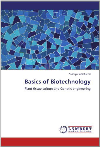 Cover for Sumiya Jamshieed · Basics of Biotechnology: Plant Tissue Culture and Genetic Engineering (Paperback Book) (2012)