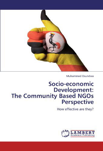 Cover for Muhammed Osundwa · Socio-economic Development:  the Community Based Ngos Perspective: How Effective Are They? (Paperback Book) (2012)