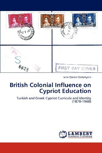 Cover for Icim Ozenli Ozmatyatli · British Colonial Influence on Cypriot Education: Turkish and Greek Cypriot Curricula and Identity (1878-1960) (Paperback Book) (2012)