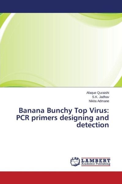 Cover for Quraishi Afaque · Banana Bunchy Top Virus: Pcr Primers Designing and Detection (Paperback Book) (2015)