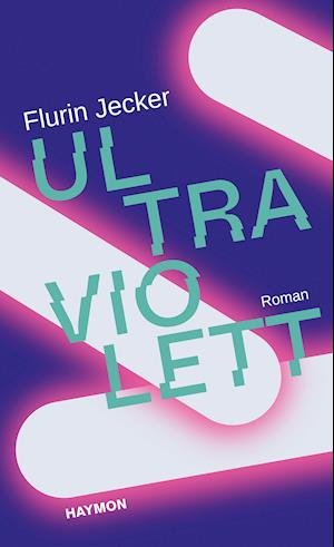 Cover for Flurin Jecker · Ultraviolett (Hardcover Book) (2021)