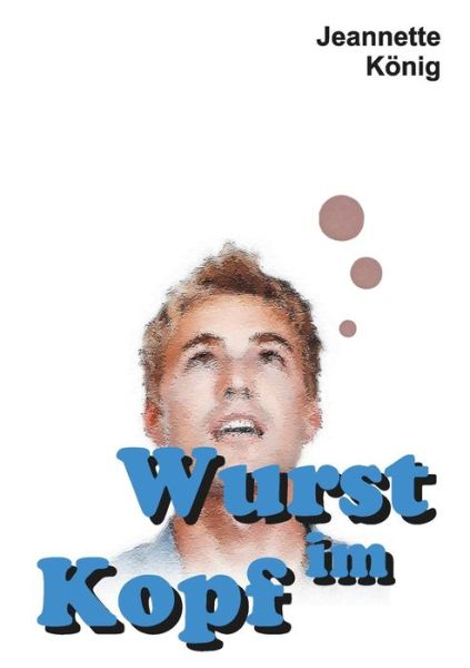 Cover for Jeannette Konig · Wurst Im Kopf (Paperback Book) (2015)