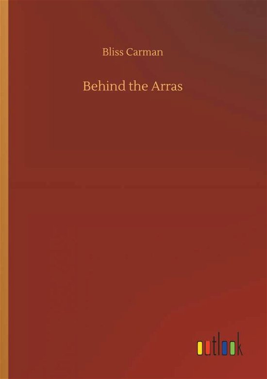 Behind the Arras - Carman - Books -  - 9783734024368 - September 20, 2018