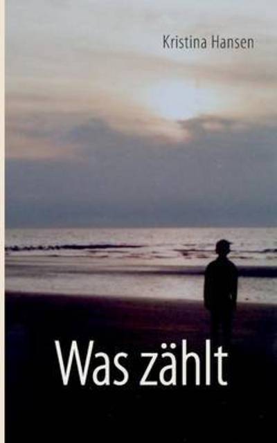 Cover for Kristina Hansen · Was Zahlt (Paperback Book) (2015)