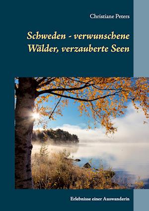 Cover for Christiane Peters · Schweden - Verwunschene Walder, Verzauberte Seen (Paperback Book) (2017)