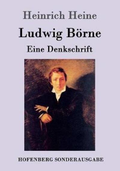 Ludwig Börne - Heine - Books -  - 9783743707368 - March 18, 2017