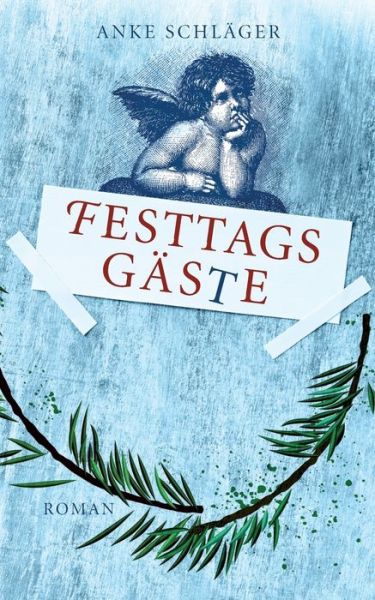 Festtagsgäste - Schläger - Böcker -  - 9783744870368 - 4 augusti 2017