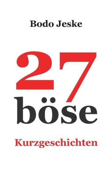 Cover for Bodo Jeske · 27 boese Kurzgeschichten (Taschenbuch) (2018)