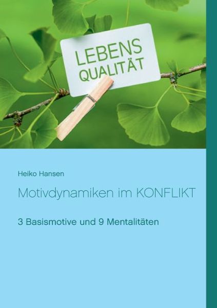 Motivdynamiken im KONFLIKT - Hansen - Livres -  - 9783749479368 - 28 août 2019