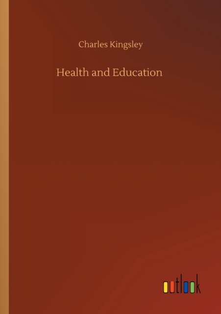 Cover for Charles Kingsley · Health and Education (Paperback Book) (2020)