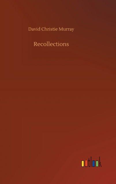 Cover for David Christie Murray · Recollections (Hardcover Book) (2020)