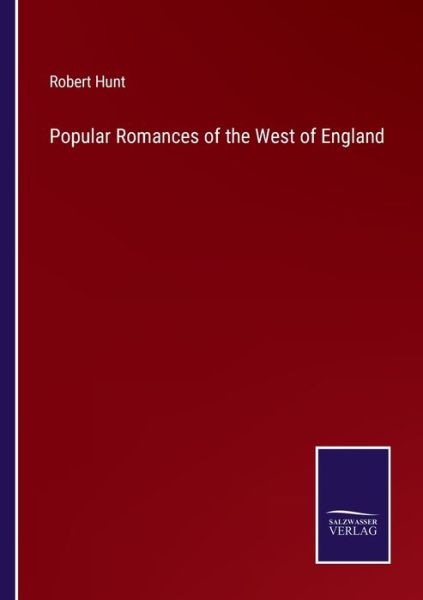 Cover for Robert Hunt · Popular Romances of the West of England (Paperback Book) (2022)