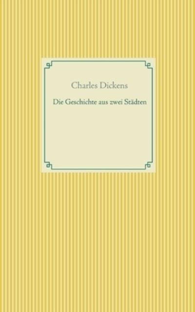 Cover for Dickens · Die Geschichte von zwei Städten (Bog) (2020)