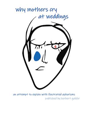 Cover for Herbert Galehr · Why mothers cry at weddings (Hardcover Book) (2021)