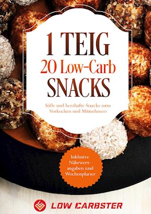 Cover for Low Carbster · 1 Teig 20 Low-Carb Snacks: Süße und herzhafte Snacks zum Vorkochen und Mitnehmen - Inklusive Nährwertangaben und Wochenplaner (Hardcover Book) (2021)