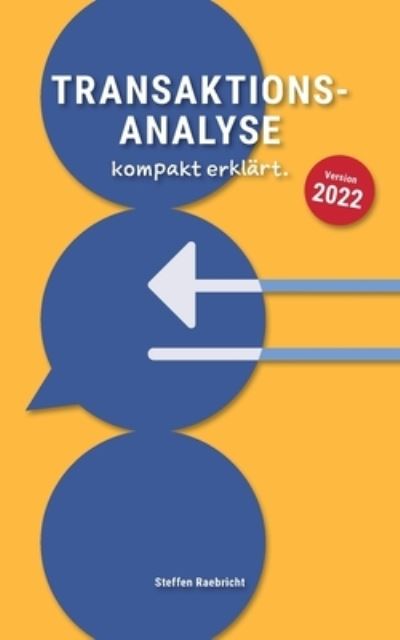 Cover for Steffen Raebricht · Transaktionsanalyse kompakt erklärt (Paperback Book) (2023)