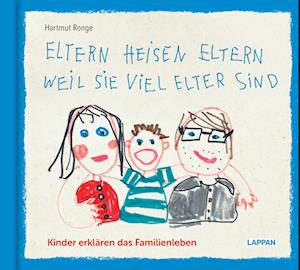 Eltern heisen Eltern weil sie viel elter sind - Hartmut Ronge - Books - Lappan - 9783830364368 - August 29, 2024