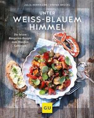 Unter weiß-blauem Himmel - Stefan Brückl - Kirjat - Graefe und Unzer Verlag - 9783833884368 - lauantai 2. huhtikuuta 2022