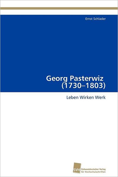 Cover for Ernst Schlader · Georg Pasterwiz (1730-1803): Leben Wirken Werk (Paperback Book) [German edition] (2011)