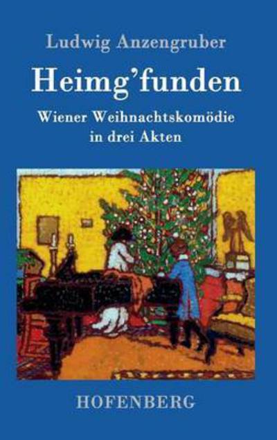 Cover for Ludwig Anzengruber · Heimg'funden (Hardcover Book) (2015)