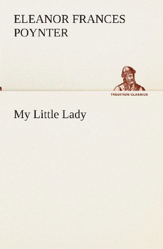 Cover for Eleanor Frances Poynter · My Little Lady (Tredition Classics) (Paperback Book) (2013)