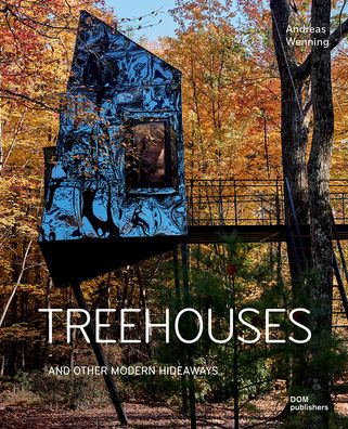 Cover for Andreas Wenning · Treehouses: And Other Modern Hideaways (Hardcover Book) [4 Enlarged edition] (2021)