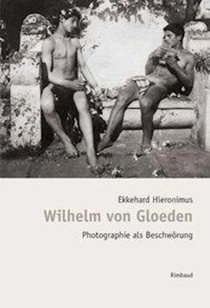 Cover for Ekkehard Hieronimus · Bibliothek des Blicks / Wilhelm von Gloeden (Paperback Book) (2019)