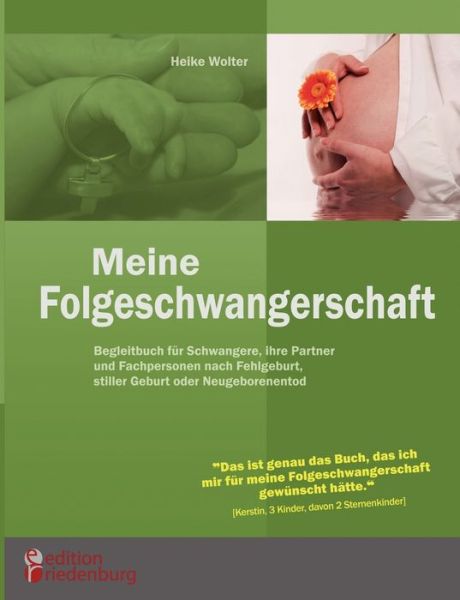 Cover for Heike Wolter · Meine Folgeschwangerschaft - Begleitbuch Fur Schwangere, Ihre Partner Und Fachpersonen Nach Fehlgeburt, Stiller Geburt Oder Neugeborenentod (Paperback Book) [German edition] (2010)