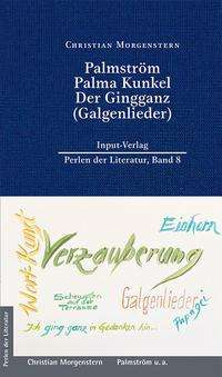 Palmström, Palma Kunkel, Der Gingganz (Galgenlieder) - Christian Morgenstern - Kirjat - Input Verlag - 9783941905368 - sunnuntai 1. toukokuuta 2022