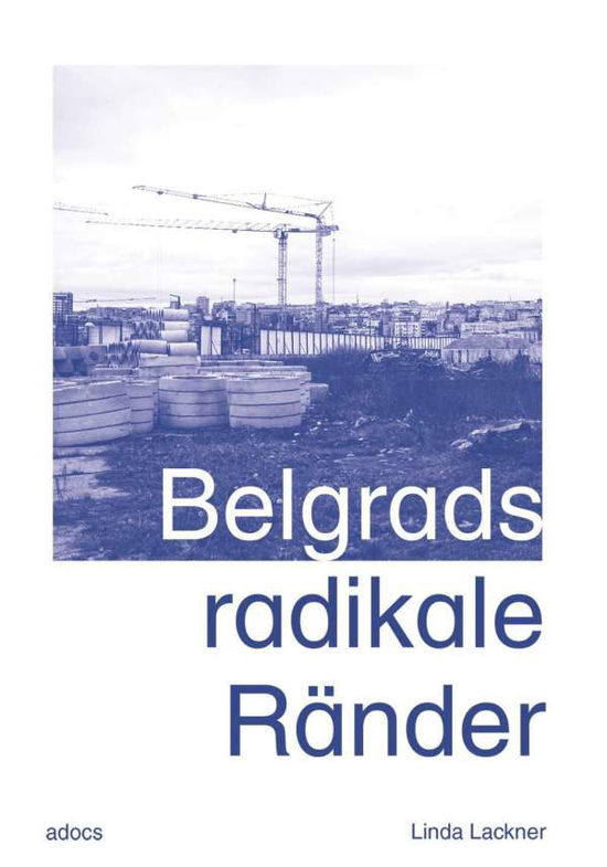 Cover for Lackner · Belgrads radikale Ränder (Book)