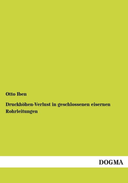Cover for Otto Iben · Druckhohen-verlust in Geschlossenen Eisernen Rohrleitungen (Paperback Book) [German edition] (2012)