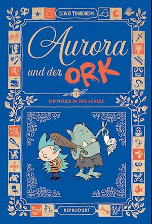 Cover for Lewis Trondheim · Aurora und der Ork 1 (Book) (2024)