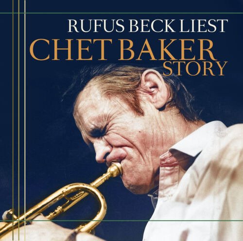 Cover for Gelesen Von Rufus Beck · Chet Baker Story (CD) (2022)