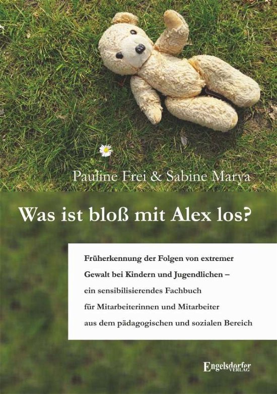 Cover for Frei · Was ist bloß mit Alex los? (Book)