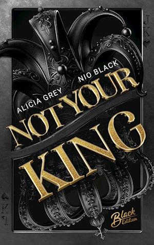 Cover for Alicia Grey · Not Your King (Book) (2024)