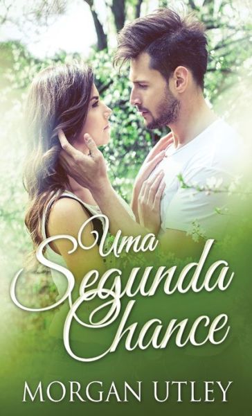 Cover for Morgan Utley · Uma Segunda Chance (Hardcover Book) (2021)