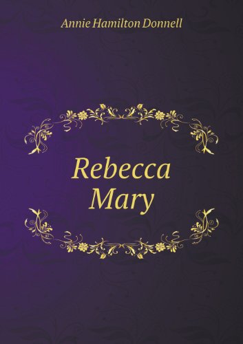 Cover for Annie Hamilton Donnell · Rebecca Mary (Paperback Book) (2013)