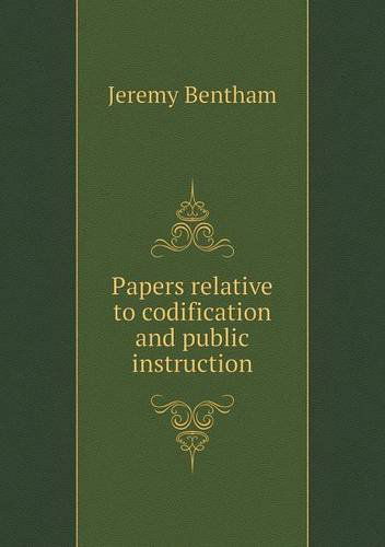 Cover for Jeremy Bentham · Papers Relative to Codification and Public Instruction (Paperback Book) (2013)