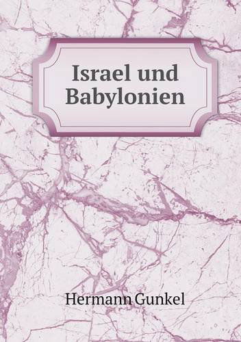 Cover for Hermann Gunkel · Israel Und Babylonien (Paperback Book) [German edition] (2014)