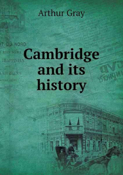 Cover for Arthur Gray · Cambridge and Its History (Paperback Book) (2015)